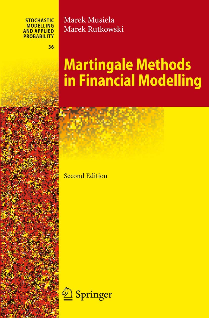Martingale Methods in Financial Modelling: 36 (Stochastic Modelling and Applied Probability, 36) (English, Paperback, Marek Musiela, Marek Rutkowski) - Image 1 - BookBajar