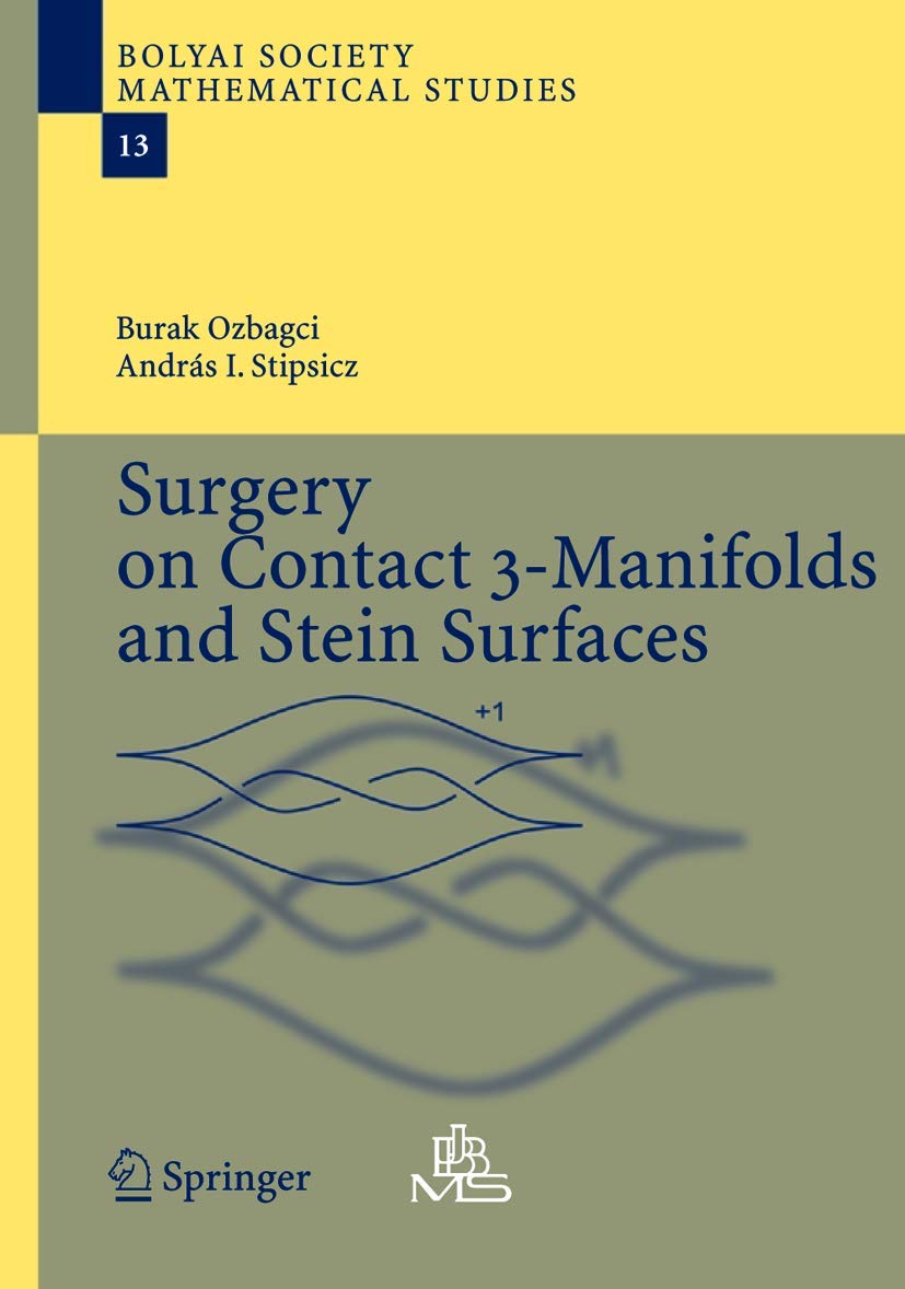 Buy Surgery on Contact 3-Manifolds and Stein Surfaces: 13 (Bolyai Society Mathematical Studies) (English, Hardcover, Burak Ozbagci, András Stipsicz) Online at Best Price - BookBajar