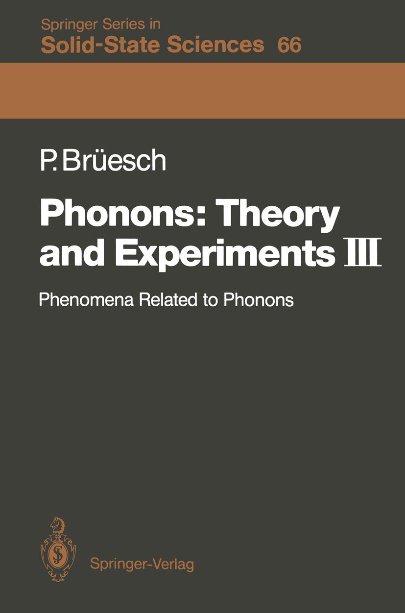 Buy Phonons: Theory and Experiments III: Phenomena Related to Phonons: 66 (Springer Series in Solid-State Sciences) (English, Hardcover, Peter Brüesch,... Online at Best Price - BookBajar