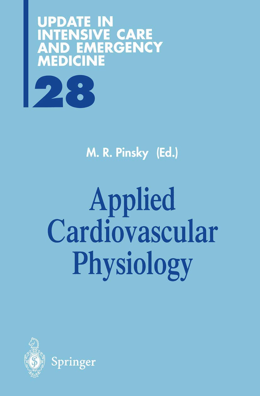 Applied Cardiovascular Physiology: 28 (Update in Intensive Care and Emergency Medicine) (English, Paperback, Michael Pinsky) - Image 1 - BookBajar