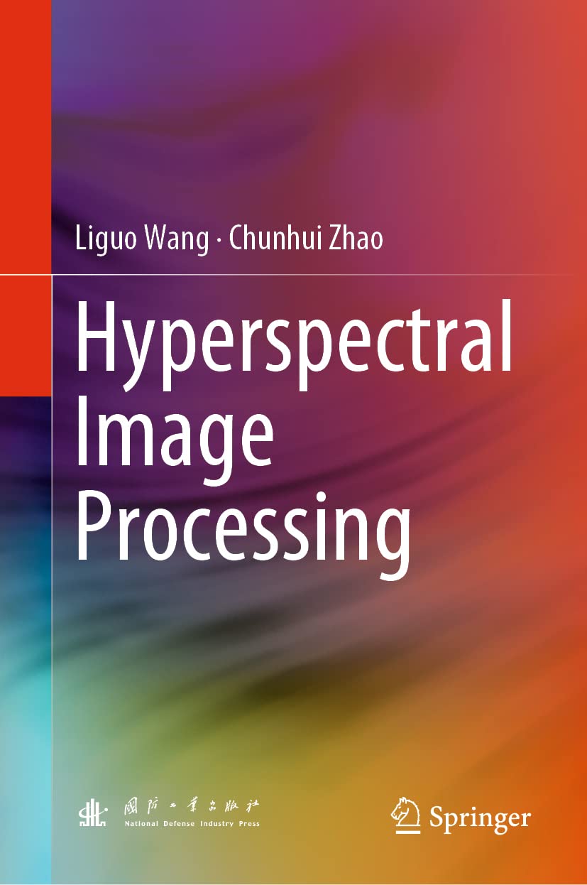Hyperspectral Image Processing (English, Paperback, Liguo Wang, Chunhui Zhao) - Image 1 - BookBajar