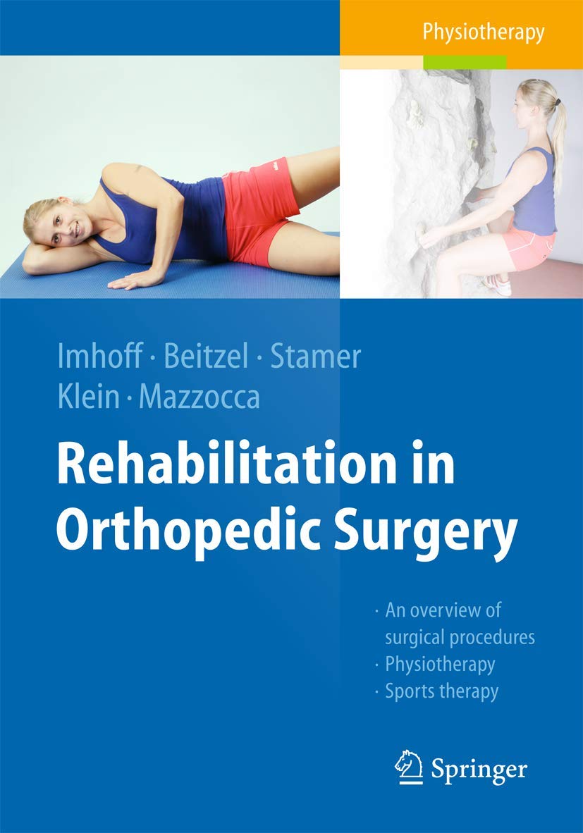 Buy Rehabilitation in Orthopedic Surgery (English, Paperback, Andreas B. Imhoff, Knut Beitzel, Knut Stamer, Elke Klein, Augustus D Mazzocca) Online at Best Price - BookBajar