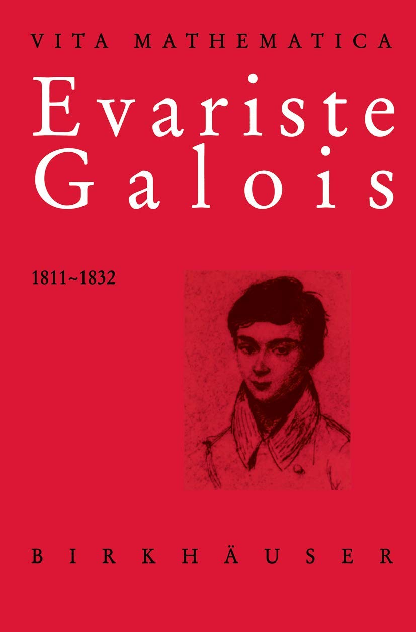 Evariste Galois 1811–1832 (Vita Mathematica) (English, Hardcover, Laura Toti Rigatelli) - Image 1 - BookBajar