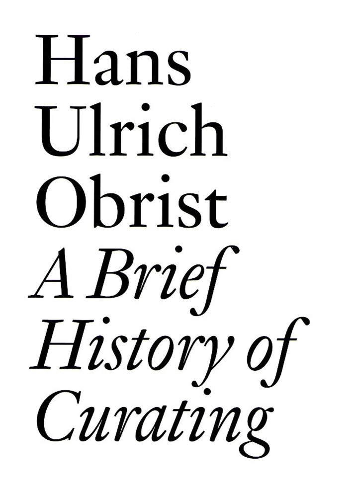 A Brief History of Curating (English, Paperback, Hans-Ulrich Obrist, Daniel Birnbaum, Christophe Cherix) - Image 1 - BookBajar
