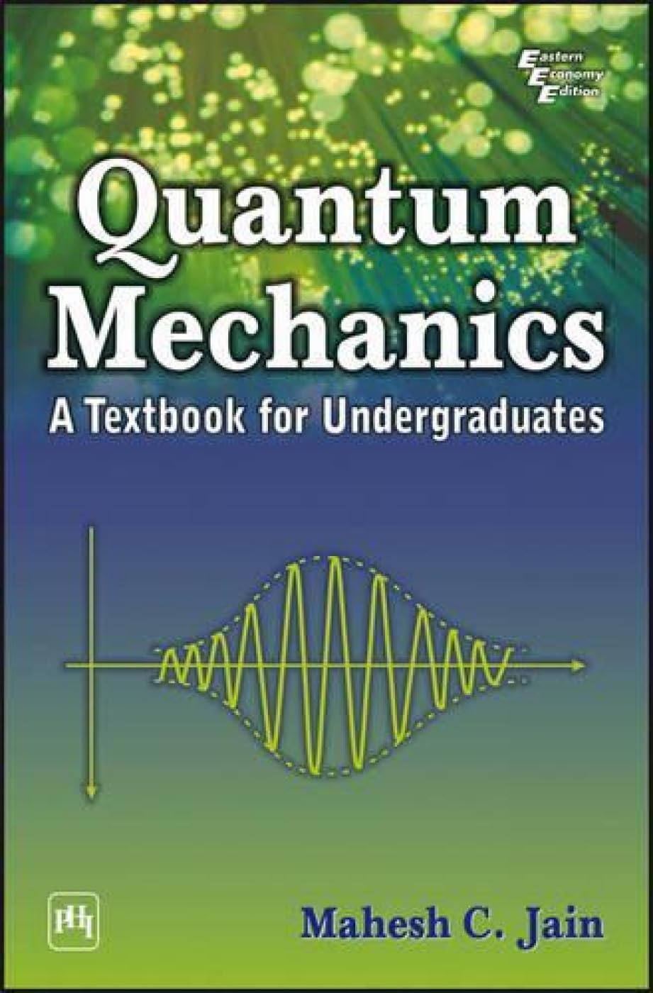Buy Quantum Mechanics: A Textbook for Undergraduates (English, Paperback, Jain Mahesh C) Online at Best Price - BookBajar