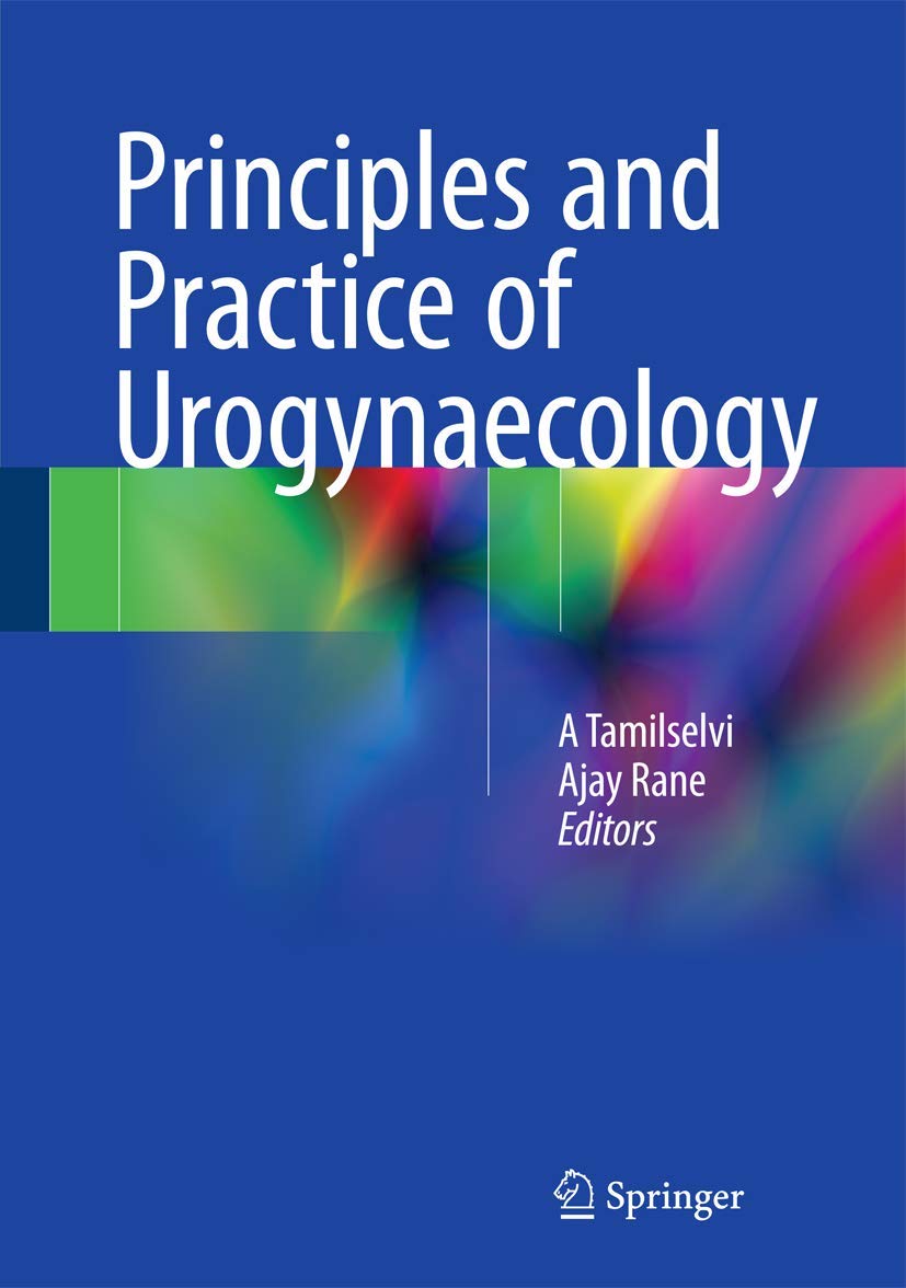Principles and Practice of Urogynaecology (English, Paperback, A. Tamilselvi, Ajay Rane) - Image 1 - BookBajar