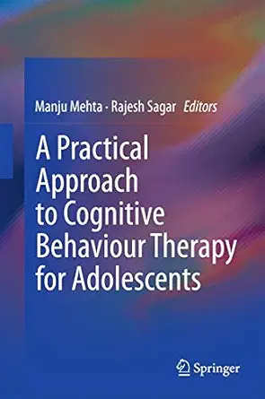 Buy A Practical Approach to Cognitive Behaviour Therapy for Adolescents (English, Paperback, Manju Mehta Rajesh Sagar) Online at Best Price - BookBajar