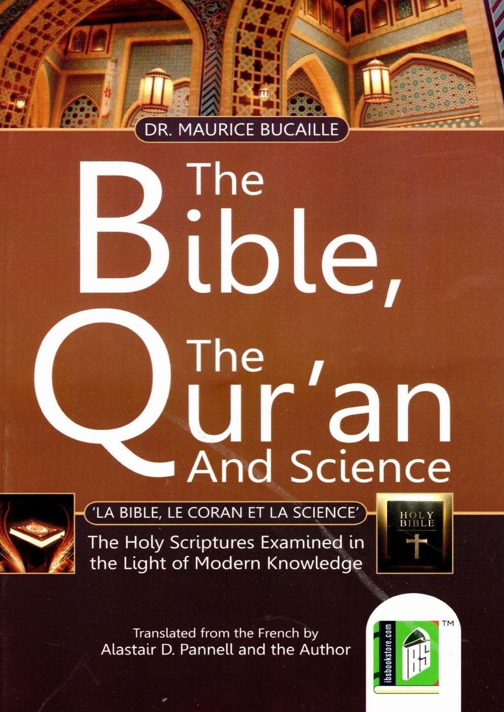 Buy The Bible Quran and Science: Holy Scriptures Examined in the Light of modern Knowledge (English, Paperback, Maurice Bucaille, Alastair D. Pannell) Online at Best Price - BookBajar