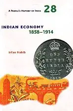 Buy Indian Economy 1858-1914 (English, Hardcover, Irfan Habib) Online at Best Price - BookBajar
