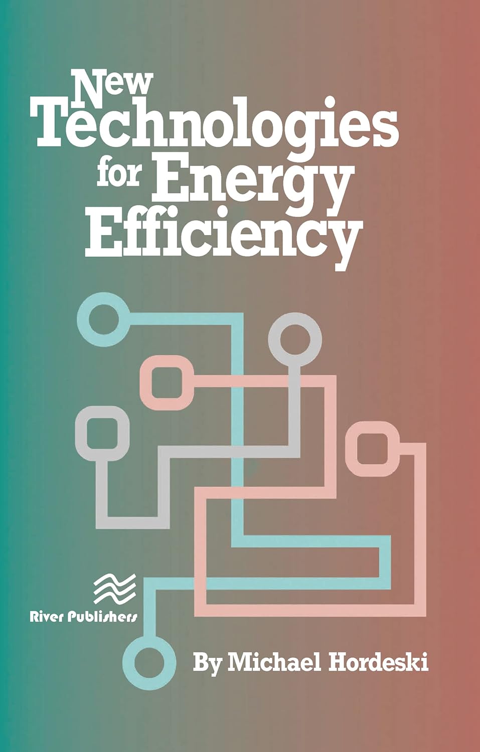 New Technologies for Energy Efficiency (English, Paperback, Michael Frank Hordeski) - Image 1 - BookBajar