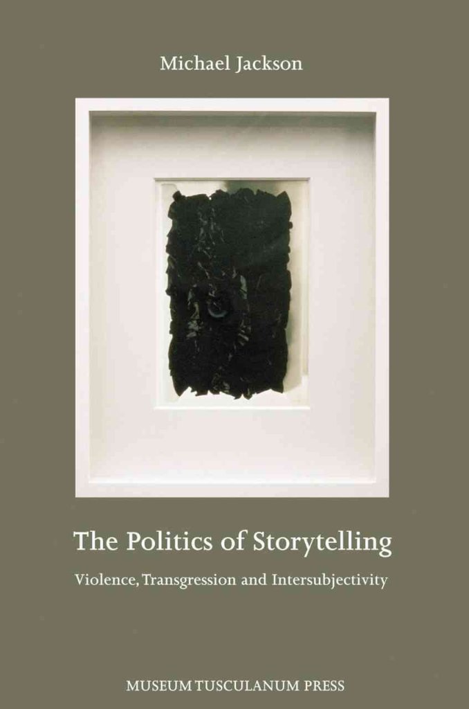 Buy The Politics of Storytelling: Violence, Transgression and Intersubjectivity (English, Paperback, Michael Jackson) Online at Best Price - BookBajar