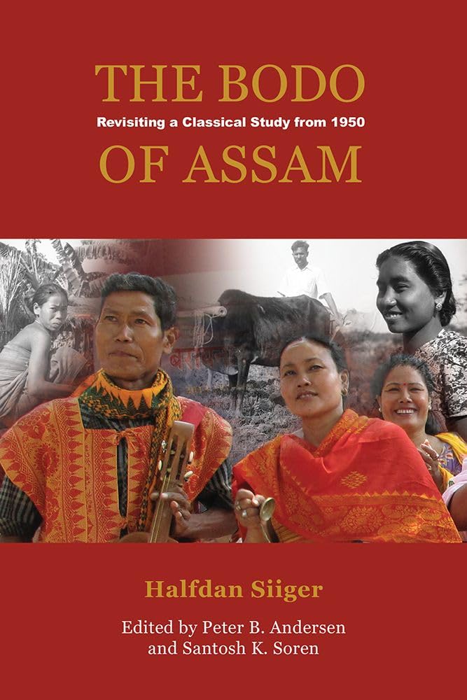 Buy The Bodo of Assam: Revisiting a Classical Study from 1950: 130 (NIAS Monographs) (English, Hardcover, Halfdan Siiger, Peter B. Andersen, Santosh K ... Online at Best Price - BookBajar