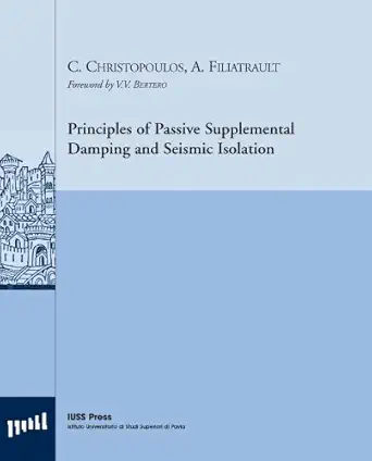 Buy Principles of Passive Supplemental Damping and Seismic Isolation: 1 (English, Hardcover, C. Christopoulos, A. Filiatrault, IUSS Press) Online at Best Price - BookBajar