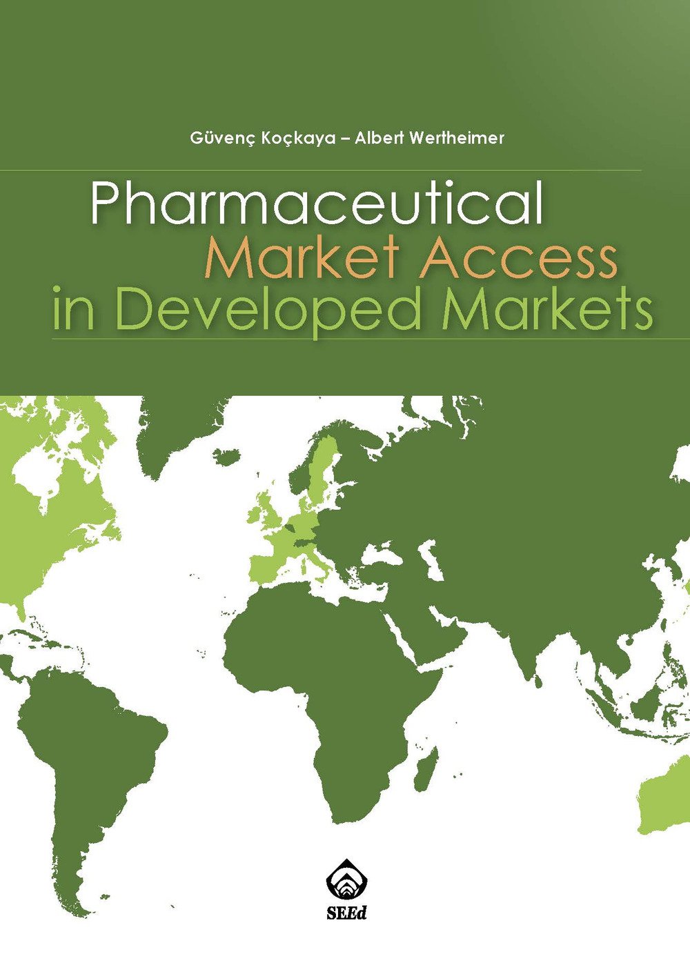 Buy Pharmaceutical Market Access in Developed Markets (English, Paperback, Güvenç Koçkaya, Professor Albert Wertheimer) Online at Best Price - BookBajar