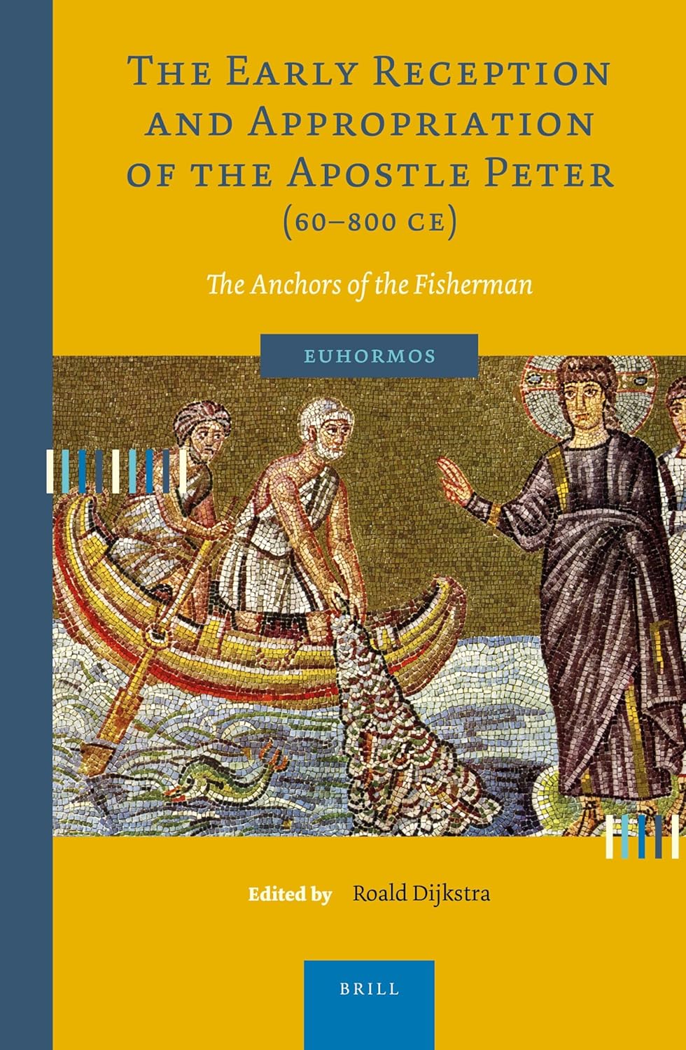 Buy The Early Reception and Appropriation of the Apostle Peter (60-800 CE): The Anchors of the Fisherman: 1 (Euhormos: Greco-roman Studies in Anchoring... Online at Best Price - BookBajar