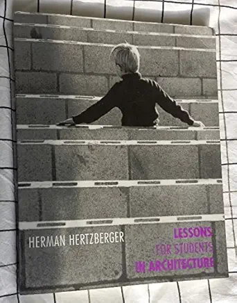 Lessons for Students in Architecture (English, Paperback, Herman Hertzberger) - Image 1 - BookBajar