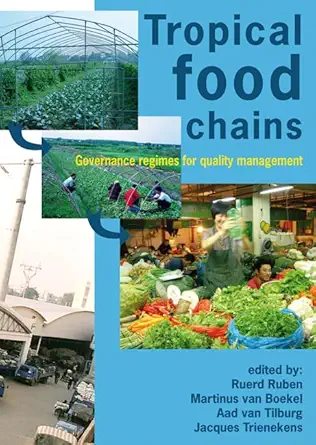 Tropical Food Chains: Governance Regimes for Quality Management (English, Hardcover, Ruerd Ruben, Martinus Van Boekel, Aad Van Tilburg, Jacques Tri... - Image 1 - BookBajar
