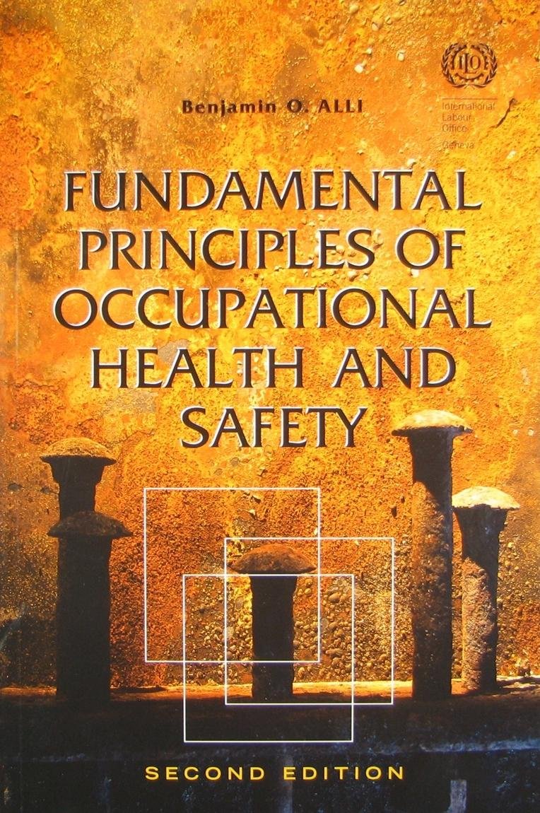 Buy Fundamental principles of occupational health and safety (English, Paperback, Benjamin O. Alli, International Labour Office) Online at Best Price - BookBajar