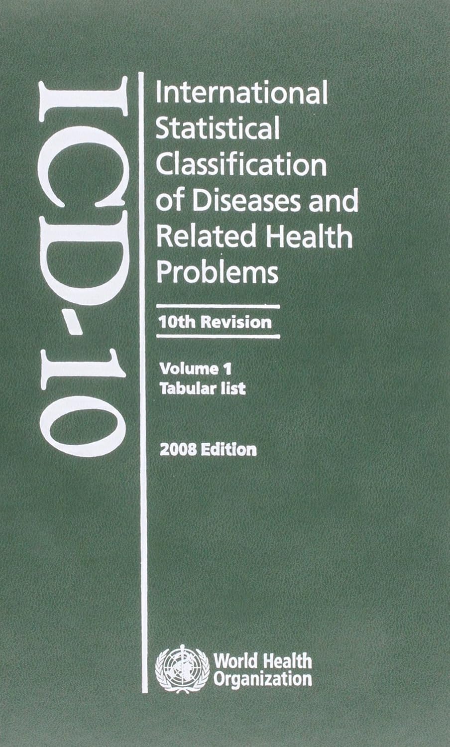 Buy The International Statistical Classification of Diseases and Related Health Problems 2008: ICD-10: v. 1, 2, 3 (Nonserial Publications) (English, Pa... Online at Best Price - BookBajar