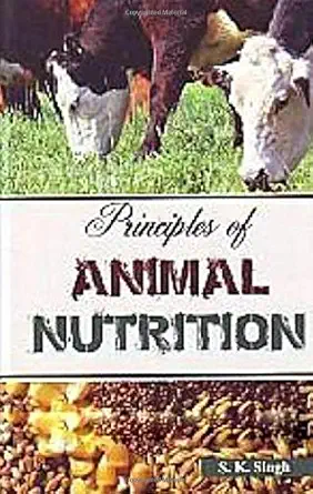 Buy Principles of Animal Nutrition (English, Paperback, S.K SINGH) Online at Best Price - BookBajar