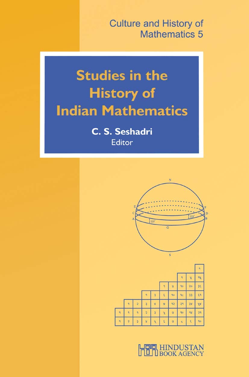 Buy Studies in the History of Indian Mathematics (Culture and History of Mathematics) (English, Paperback, C. S. Seshadri) Online at Best Price - BookBajar