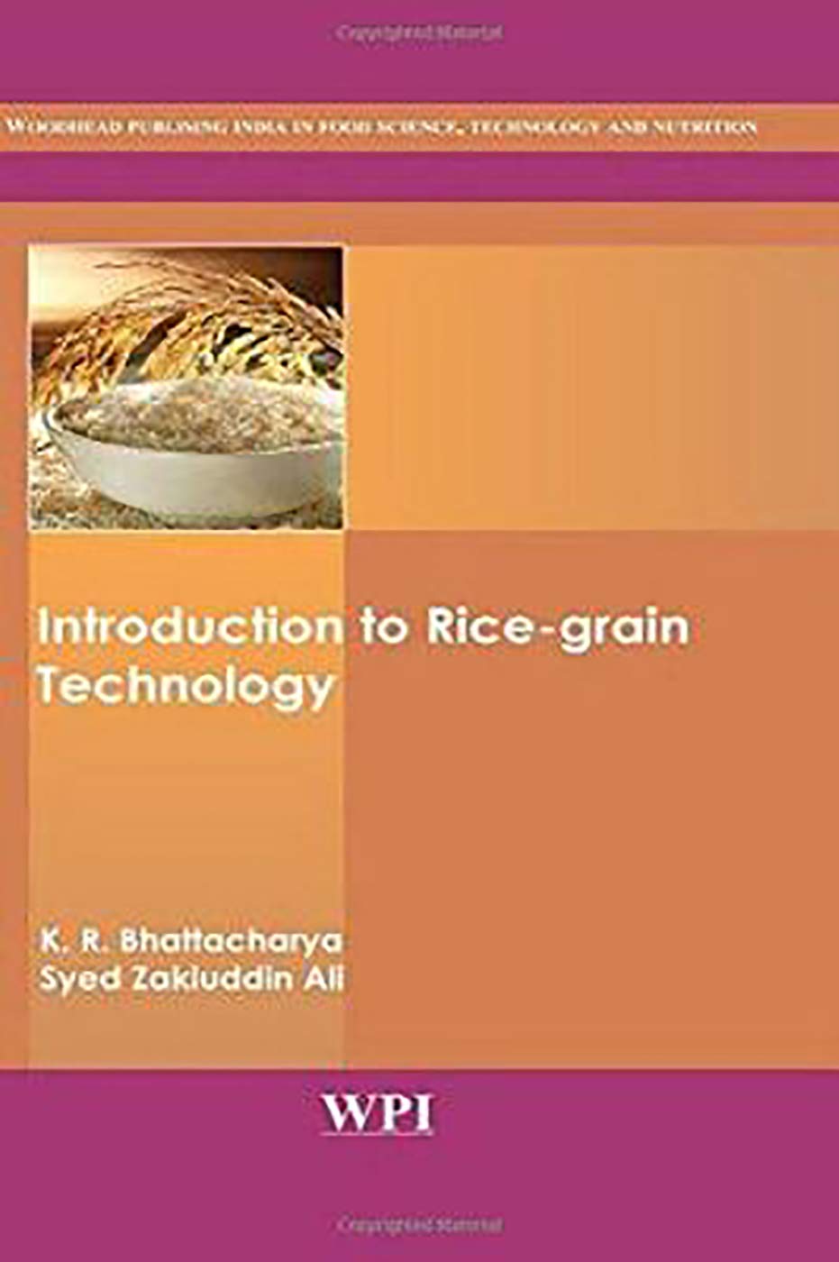 Buy Introduction TO Rice-Grain Technology (English, Hardcover, K. R. Bhattacharya, Syed Zakiuddin Ali) Online at Best Price - BookBajar