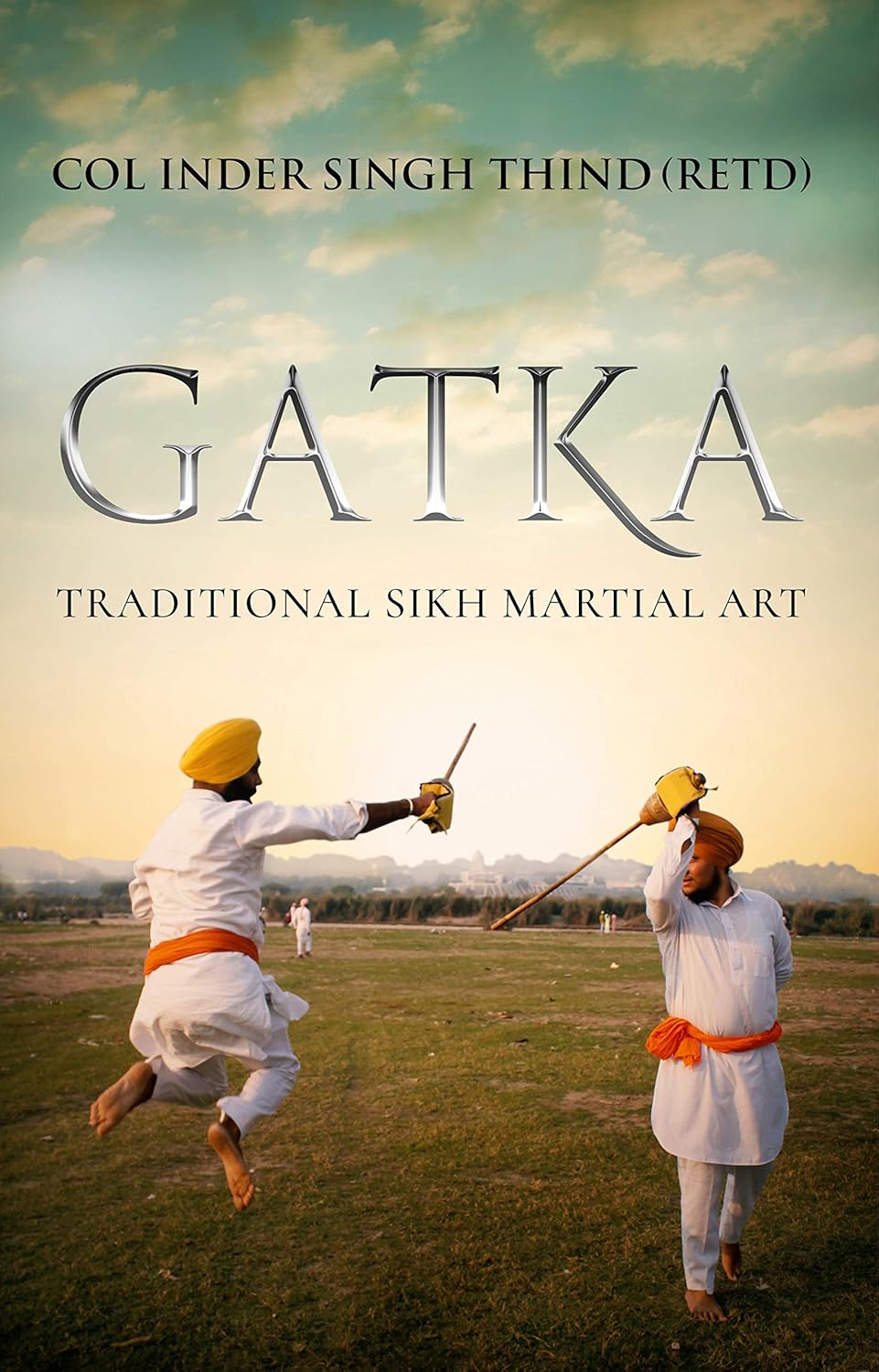 Buy Gatka (English, Paperback, Col Inder Singh Thind (Retd)) Online at Best Price - BookBajar