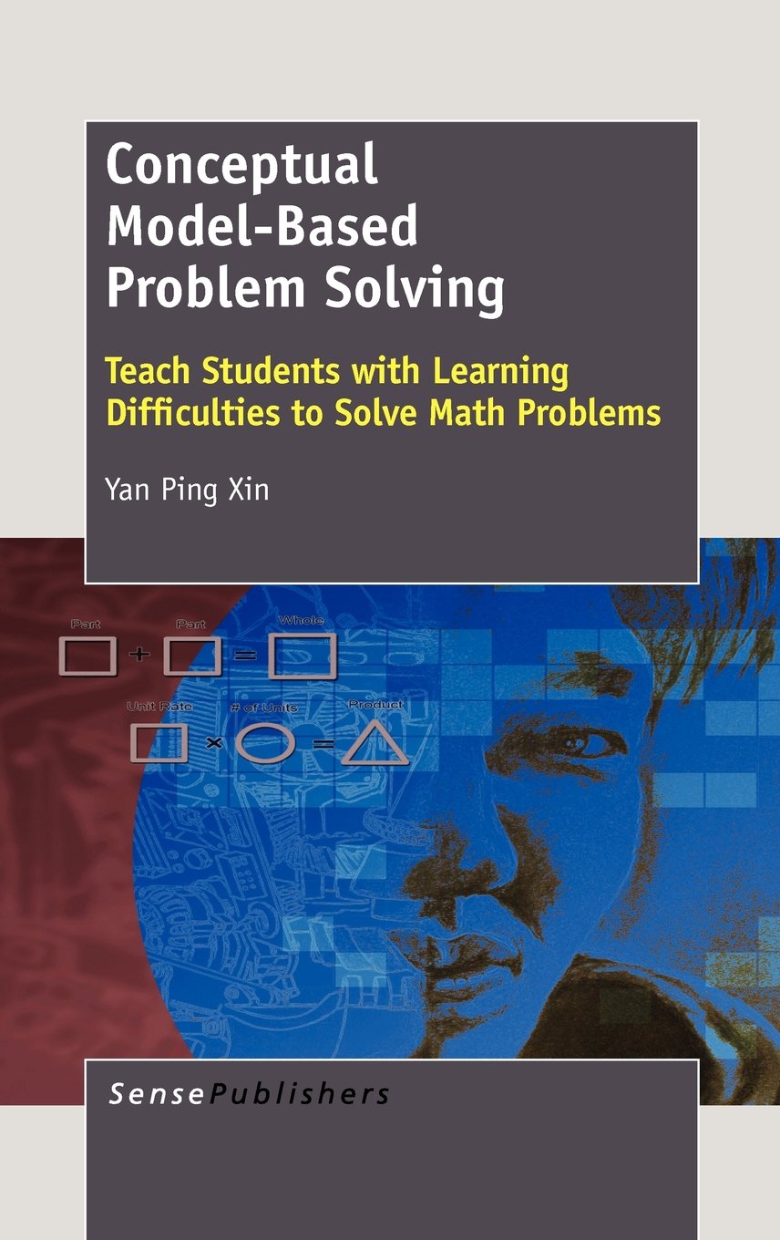 Buy Conceptual Model-Based Problem Solving: Teach Students with Learning Difficulties to Solve Math Problems (English, Hardcover, Yan Ping Xin) Online at Best Price - BookBajar