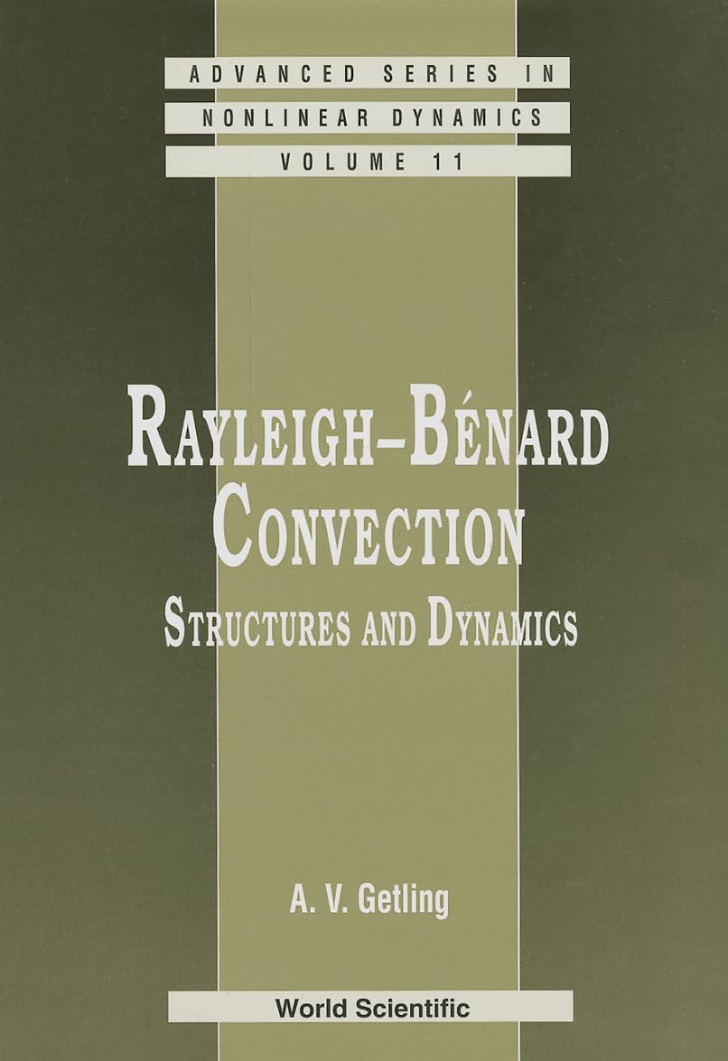 Buy Rayleigh - Benard Convection: Structures and Dynamics: 11 (Advanced Series in Nonlinear Dynamics) (English, Hardcover, Getling) Online at Best Price - BookBajar
