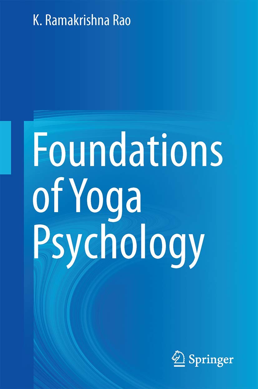 Buy Foundations OF Yoga Psychology (HB 2017) (English, Paperback, RAO K.R.) Online at Best Price - BookBajar