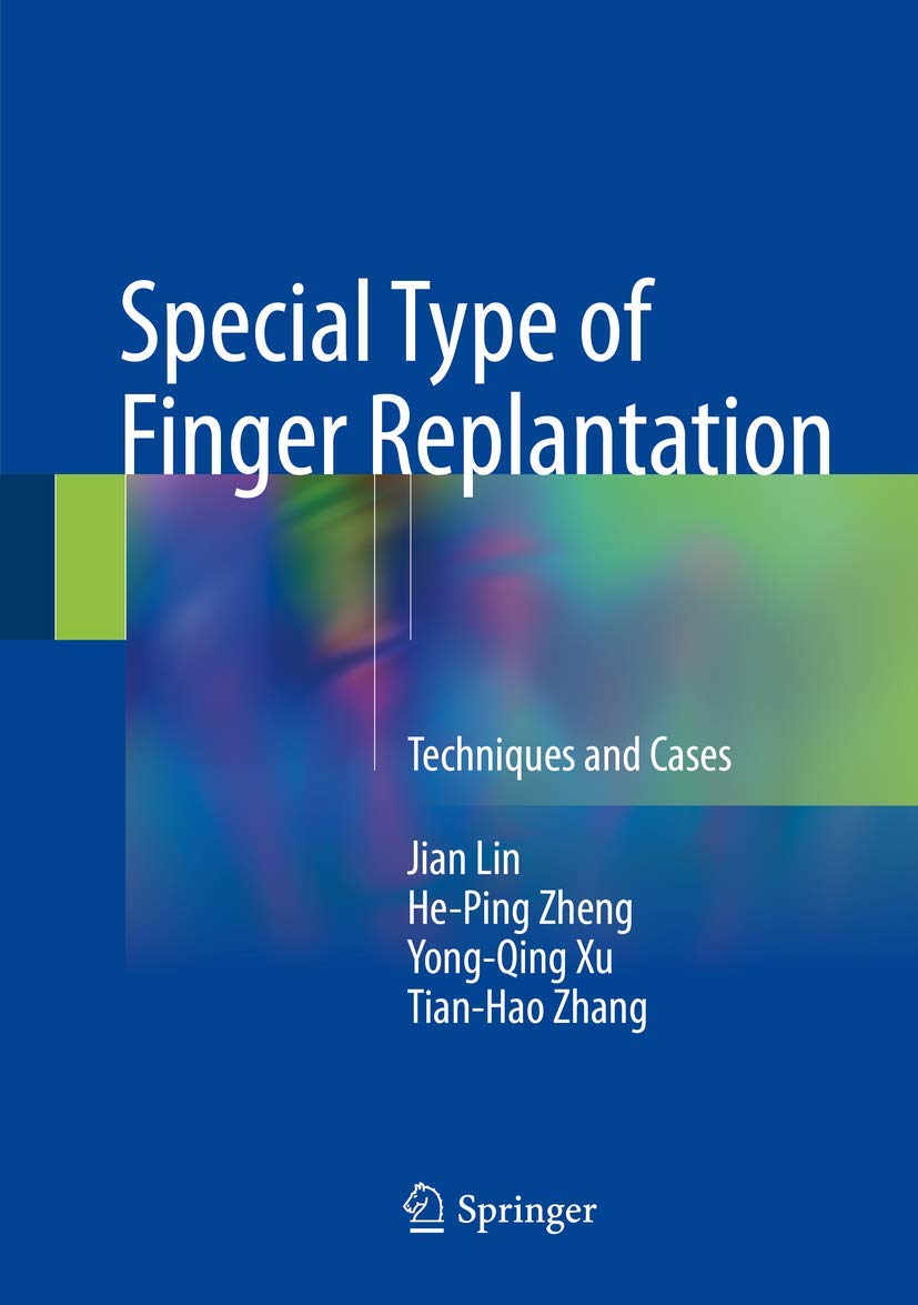 Buy Special Type of Finger Replantation: Techniques and Cases (English, Paperback, Jian Lin, He-ping Zheng, Yong-qing Xu, Tian-hao Zhang) Online at Best Price - BookBajar