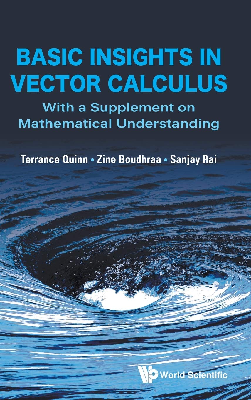 Basic Insights In Vector Calculus: With A Supplement On Mathematical Understanding (English, Paperback, Terrance J Quinn, Zine Boudhraa, Sanjay Rai) - Image 1 - BookBajar