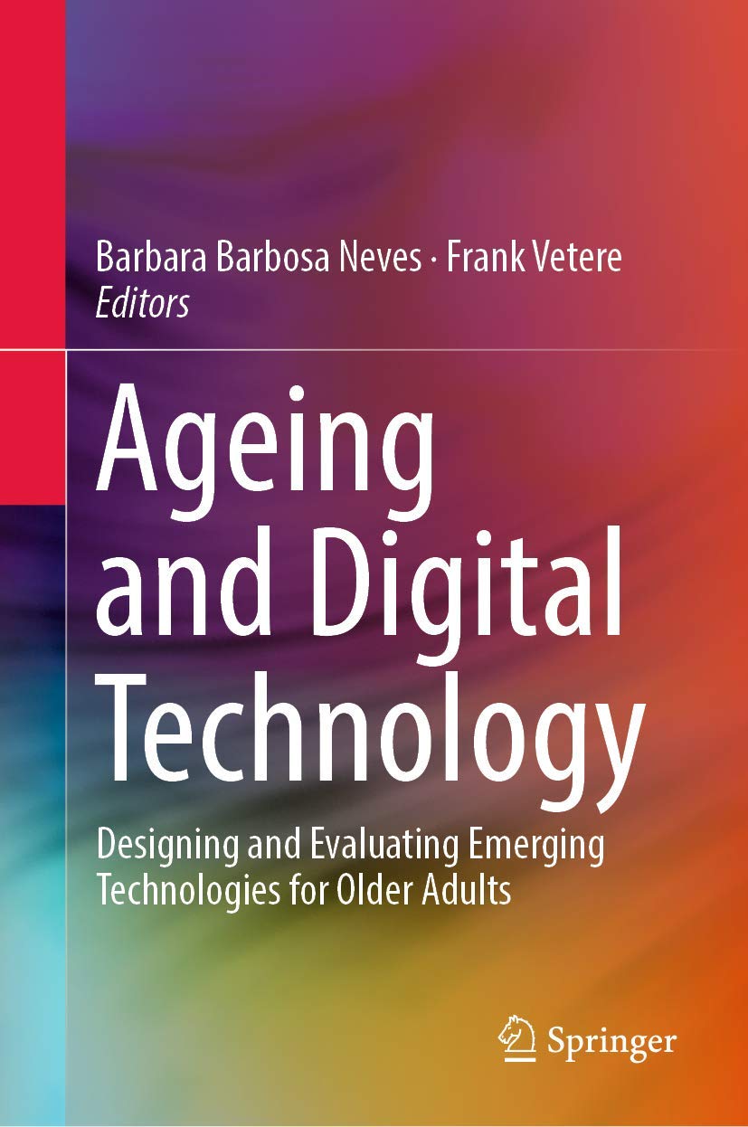 Buy Ageing and Digital Technology: Designing and Evaluating Emerging Technologies for Older Adults (English, Paperback, Barbara Barbosa Neves, Frank Ve... Online at Best Price - BookBajar