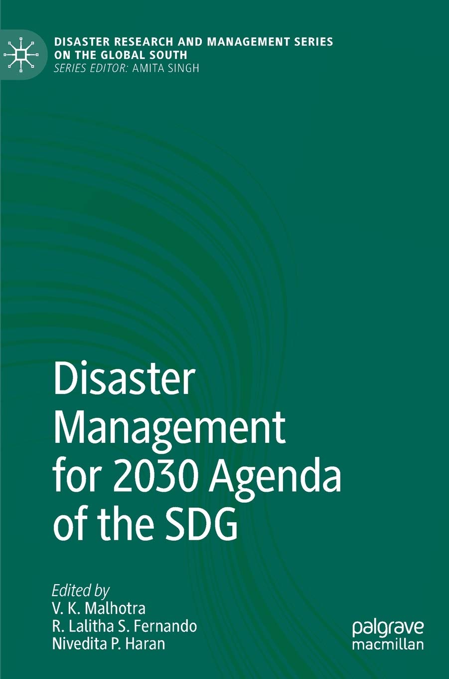 Buy Disaster Management for 2030 Agenda of the SDG (Disaster Research and Management Series on the Global South) (English, Paperback, V. K. Malhotra, R... Online at Best Price - BookBajar