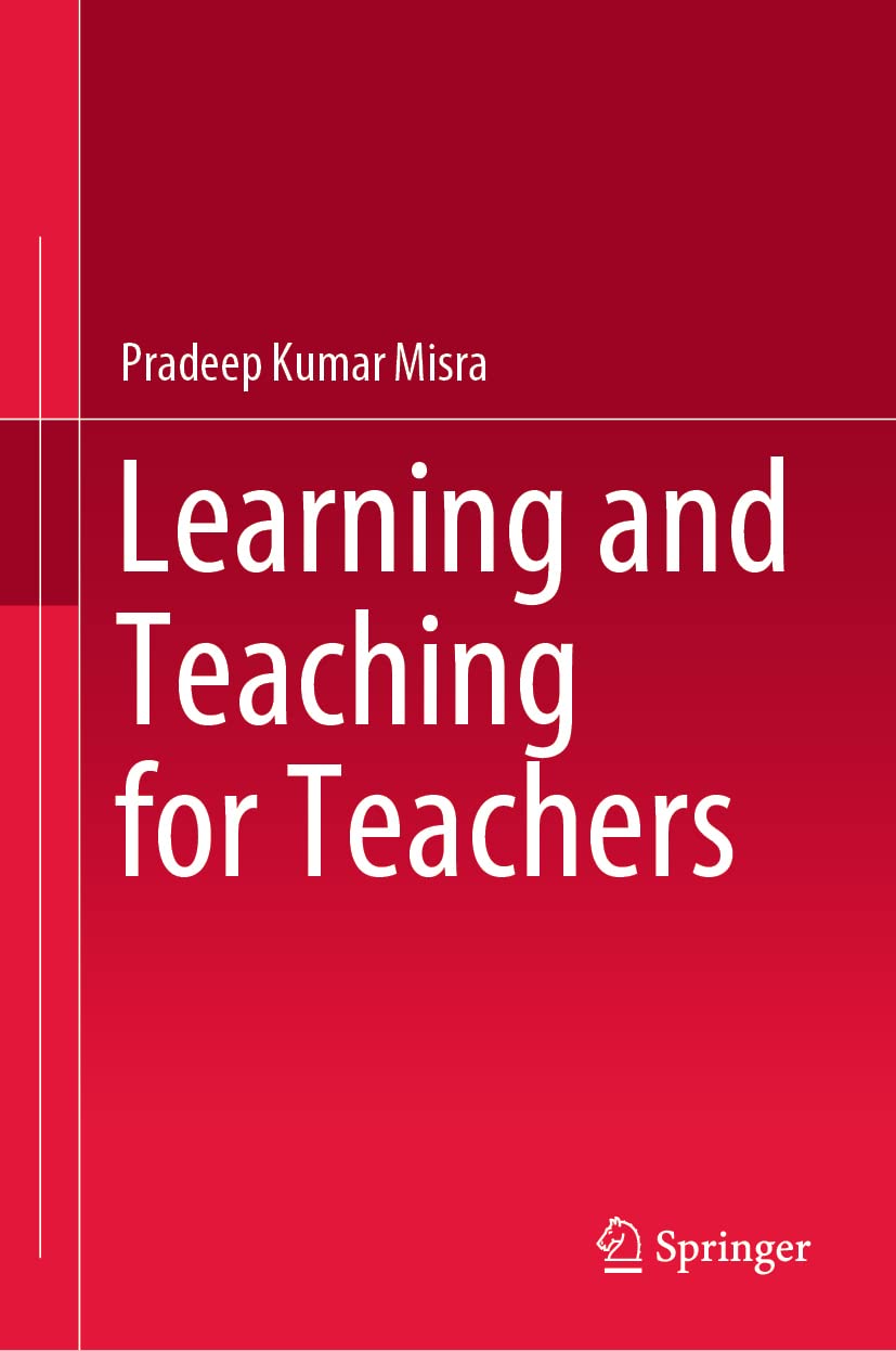 Buy Learning and Teaching for Teachers (English, Paperback, Pradeep Kumar Misra) Online at Best Price - BookBajar