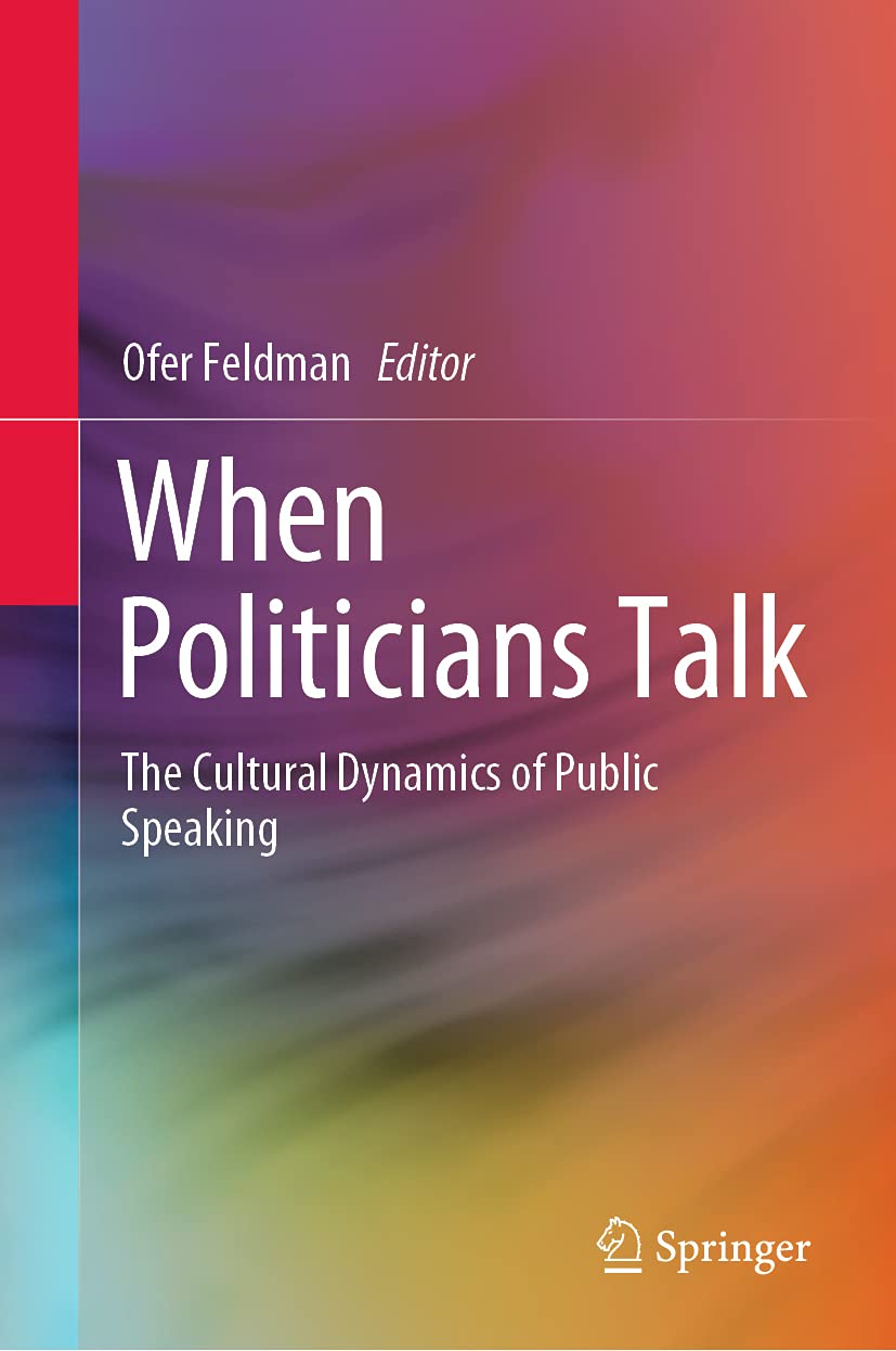 Buy When Politicians Talk: The Cultural Dynamics of Public Speaking (English, Paperback, Ofer Feldman) Online at Best Price - BookBajar