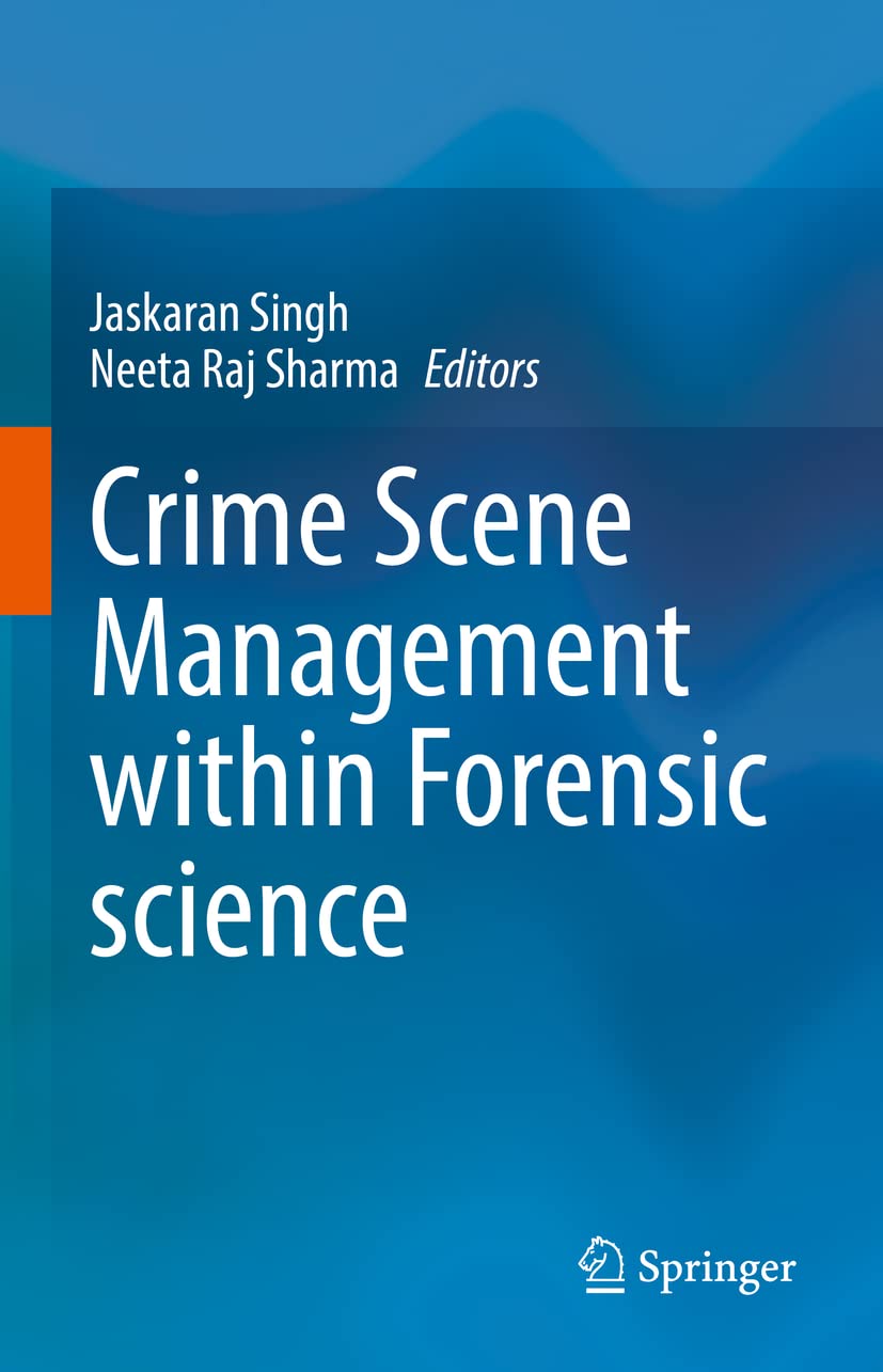 Crime Scene Management Within Forensic Science (English, Paperback, Jaskaran Singh, Neeta Raj Sharma) - Image 1 - BookBajar