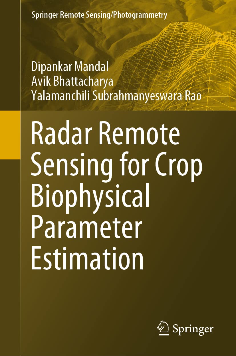 Radar Remote Sensing for Crop Biophysical Parameter Estimation (Springer Remote Sensing/Photogrammetry) (English, Paperback, Dipankar Mandal, Avik ... - Image 1 - BookBajar