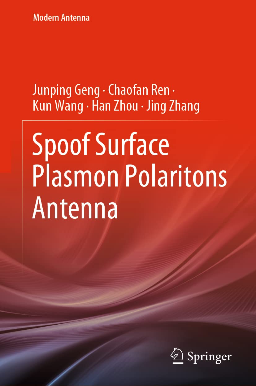 Buy Spoof Surface Plasmon Polaritons Antenna (Modern Antenna) (English, Paperback, Junping Geng, Chaofan Ren, Kun Wang, Han Zhou, Jing Zhang) Online at Best Price - BookBajar