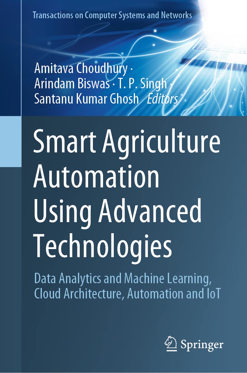 Smart Agriculture Automation Using Advanced Technologies: Data Analytics and Machine Learning, Cloud Architecture, Automation and Iot (Transactions... - Image 1 - BookBajar