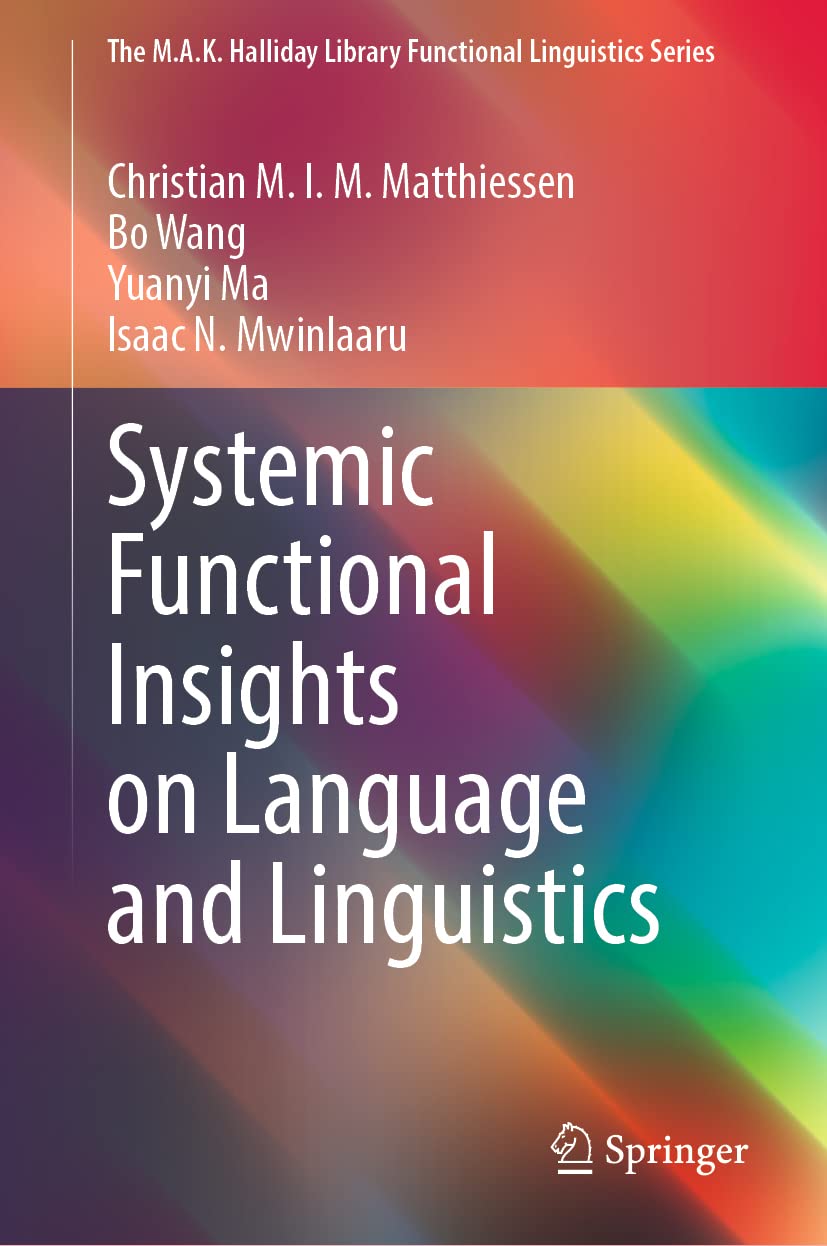 Systemic Functional Insights on Language and Linguistics (M.a.k. Halliday Library Functional Linguistics) (English, Paperback, Christian M. I. M. M... - Image 1 - BookBajar