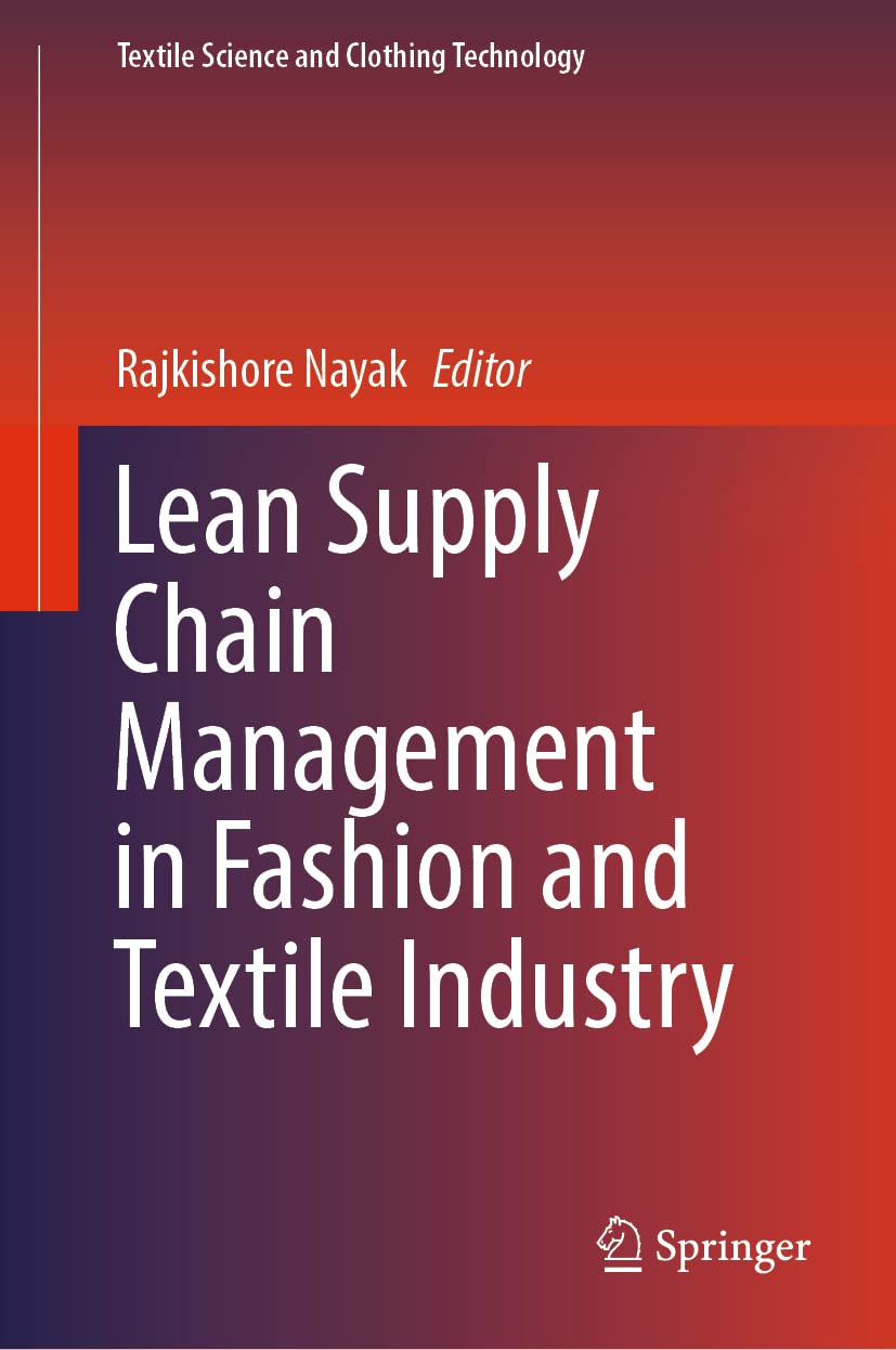Buy Lean Supply Chain Management in Fashion and Textile Industry (Textile Science and Clothing Technology) (English, Paperback, Rajkishore Nayak) Online at Best Price - BookBajar