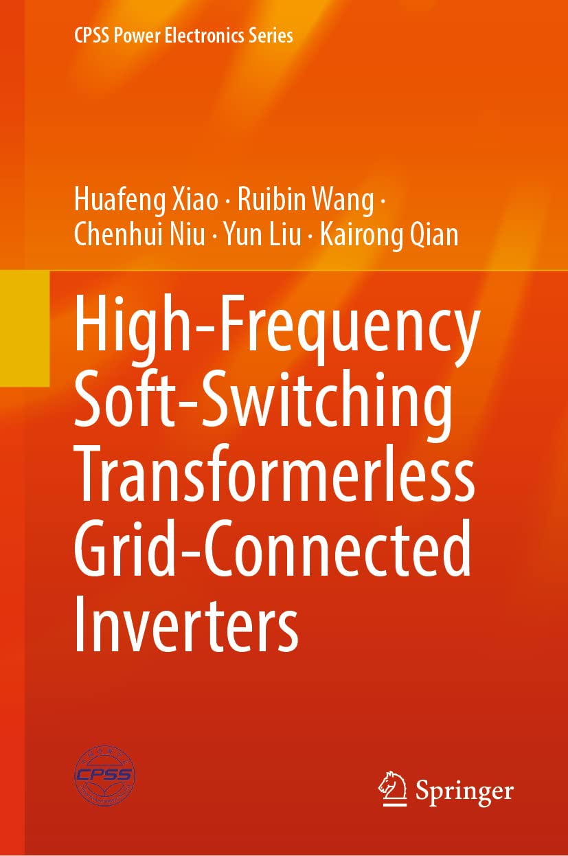 Buy High-Frequency Soft-Switching Transformerless Grid-Connected Inverters (CPSS Power Electronics Series) (English, Paperback, Huafeng Xiao, Ruibin Wa... Online at Best Price - BookBajar