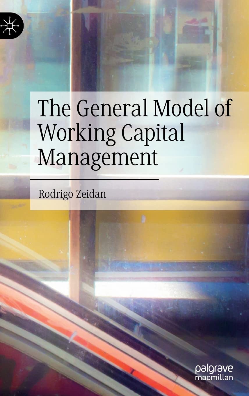 Buy The General Model of Working Capital Management (English, Paperback, Rodrigo Zeidan) Online at Best Price - BookBajar