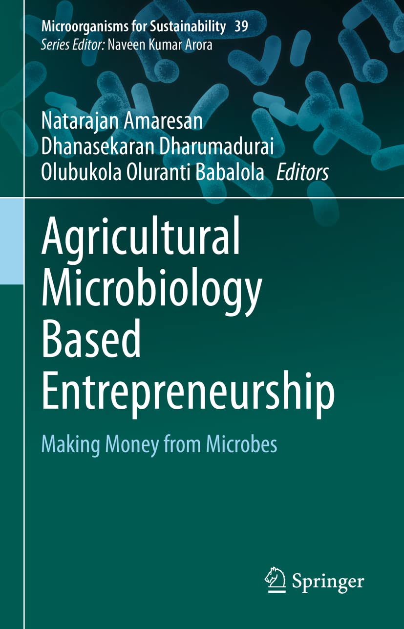 Agricultural Microbiology Based Entrepreneurship: Making Money from Microbes: 39 (Microorganisms for Sustainability) (English, Paperback, Natarajan... - Image 1 - BookBajar