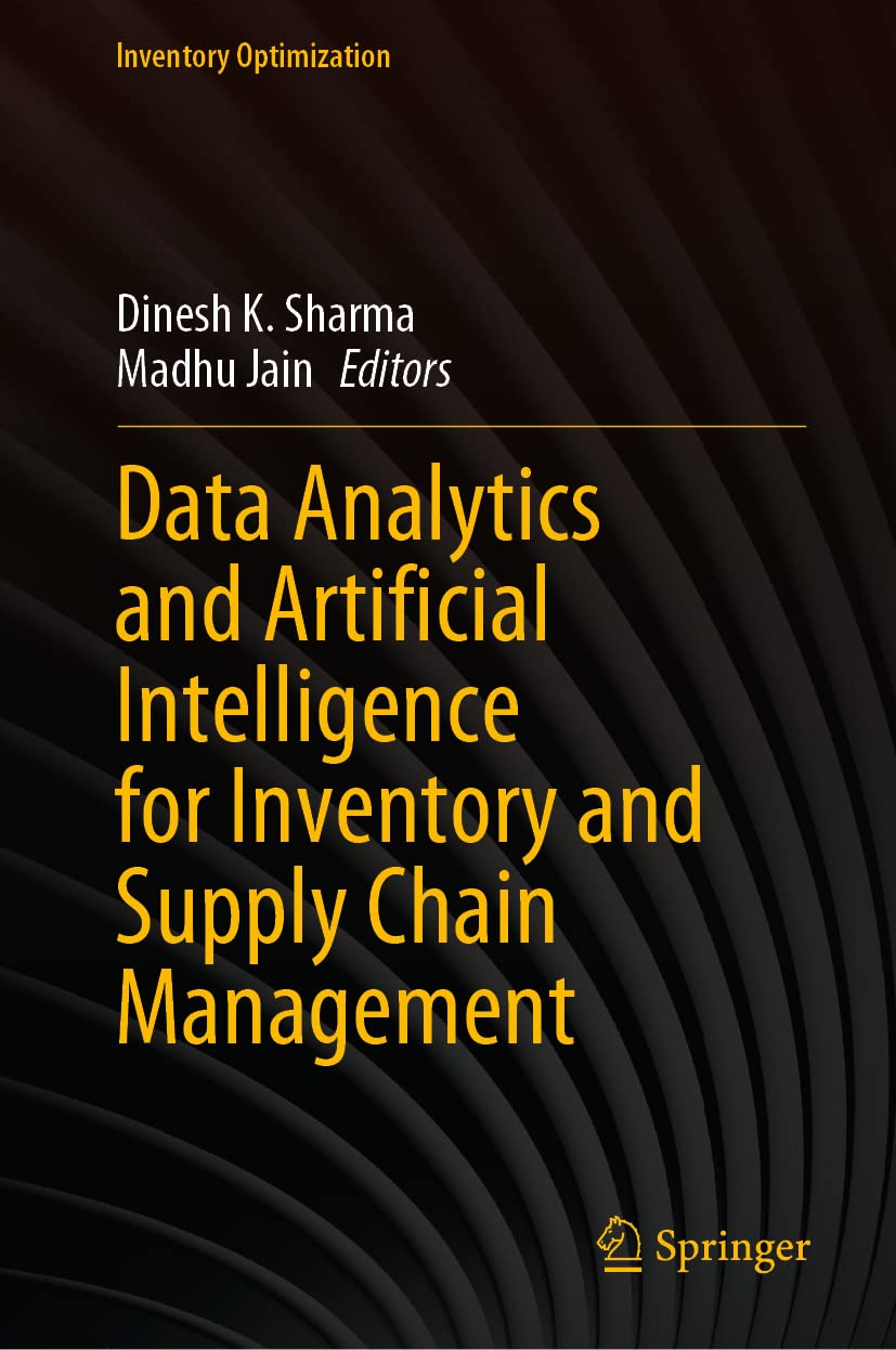 Buy Data Analytics and Artificial Intelligence for Inventory and Supply Chain Management (Inventory Optimization) (English, Hardcover, Dinesh K. Sharma... Online at Best Price - BookBajar