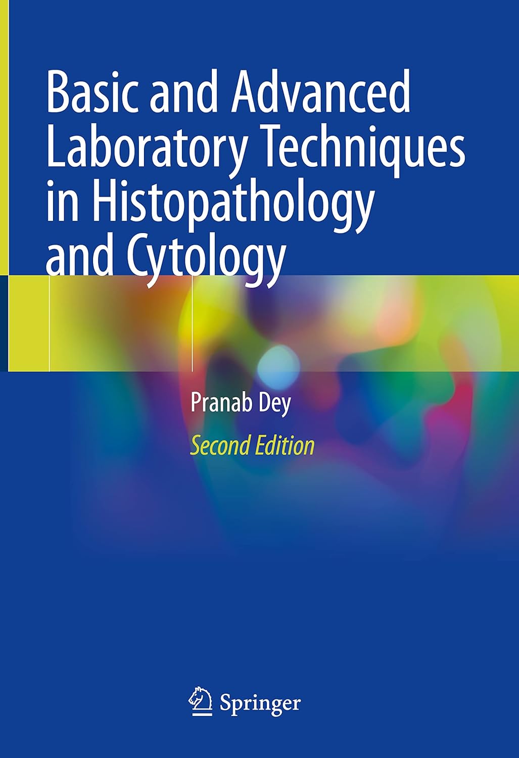 Basic and Advanced Laboratory Techniques in Histopathology and Cytology (English, Paperback, Pranab Dey) - Image 1 - BookBajar