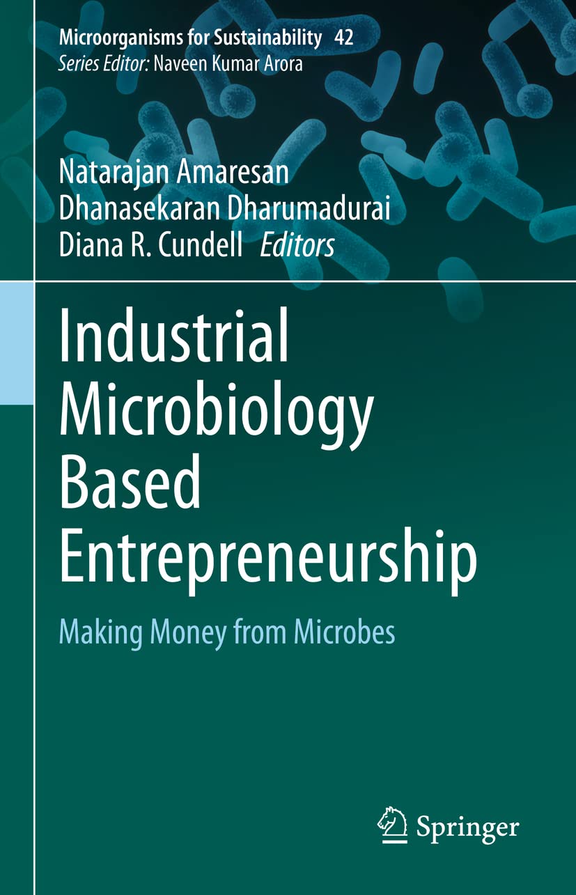 Buy Industrial Microbiology Based Entrepreneurship: Making Money from Microbes: 42 (Microorganisms for Sustainability) (English, Paperback, Natarajan A... Online at Best Price - BookBajar