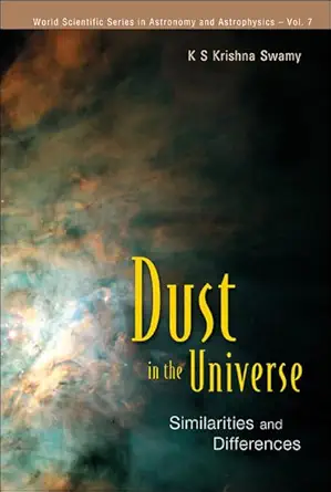 Buy Dust in the Universe: Similarities And Differences: 7 (World Scientific Series In Astronomy And Astrophysics) (English, Hardcover, K. S. Krishna Sw... Online at Best Price - BookBajar