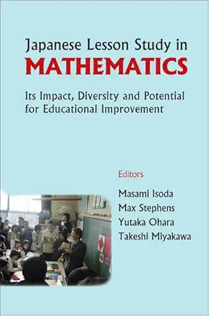 Buy Japanese Lesson Study in Mathematics: Its Impact, Diversity and Potential for Educational Improvement (English, Hardcover, Masami Isoda, Max Stephe... Online at Best Price - BookBajar
